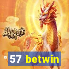 57 betwin